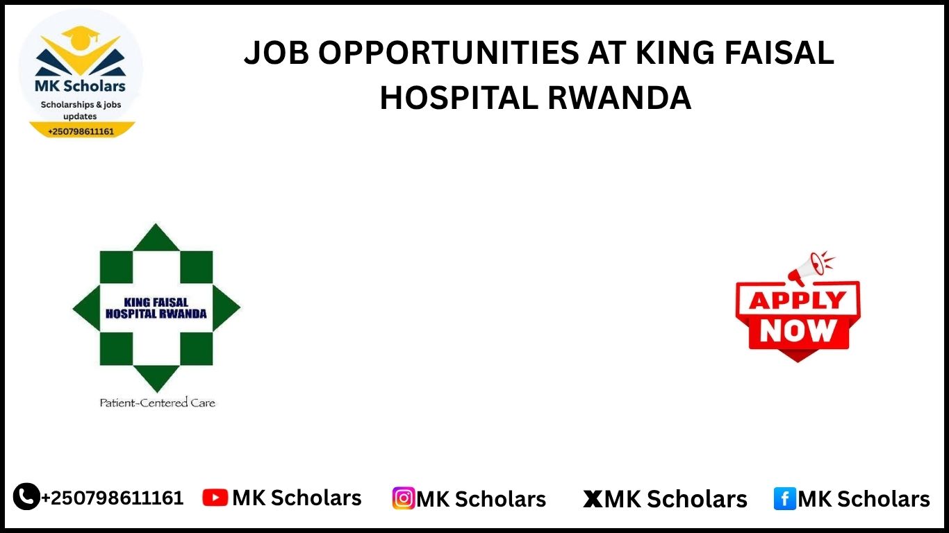 JOB OPPORTUNITIES AT KING FAISAL HOSPITAL RWANDA 